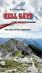 Hell Gate : The Last of the Vigilantes - A Western  Novel - Karlheinz Moll