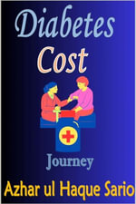 Diabetes Cost Journey - Azhar ul Haque Sario