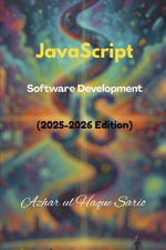 JavaScript : Software Development (2025-2026 Edition) - Azhar ul Haque Sario