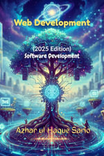 Web Development : Software Development (2025 Edition) - Azhar ul Haque Sario