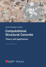 Computational Structural Concrete : Theory and Applications - Ulrich Häussler-Combe