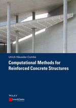 Computational Methods for Reinforced Concrete Structures - Ulrich Häußler-Combe