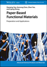 Paper-Based Functional Materials : Preparation and Applications - Xianping Yao
