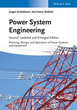 Power System Engineering : Planning, Design, and Operation of Power Systems and Equipment - Juergen Schlabbach