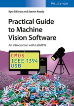 Practical Guide to Machine Vision Software : An Introduction with LabVIEW - Kye-Si Kwon