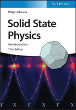 Solid State Physics : An Introduction - Philip Hofmann
