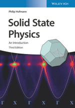 Solid State Physics : An Introduction - Philip Hofmann