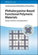 Phthalocyanine-Based Functional Polymeric Materials : Design, Synthesis, and Applications - Jianzhuang Jiang