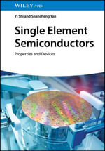 Single Element Semiconductors : Properties and Devices - Yi Shi