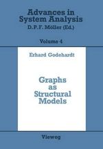 Graphs as Structural Models : The Application of Graphs and Multigraphs in Cluster Analysis - Erhard Godehardt