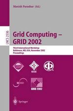 Grid Computing - GRID 2002 : Third International Workshop, Baltimore, MD, USA, November 18, 2002, Proceedings - Manish Parashar