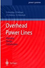 Overhead Power Lines : Planning, Design, Construction - Friedrich Kiessling