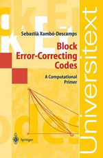 Block Error-Correcting Codes : A Computational Primer - Sebastian Xambo-Descamps
