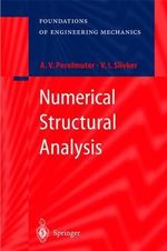 Numerical Structural Analysis : Methods, Models and Pitfalls - Anatoly Perelmuter