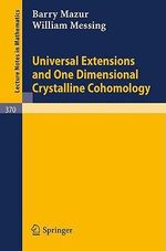 Universal Extensions and One Dimensional Crystalline Cohomology : Lecture Notes in Mathematics - B. Mazur