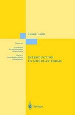 Introduction to Modular Forms : GRUNDLEHREN DER MATHEMATISCHEN WISSENSCHAFTEN - Serge Lang