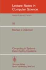 Computing in Systems Described by Equations : Lecture Notes in Computer Science - M.J. O'Donnell
