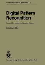 Digital Pattern Recognition : Communication and Cybernetics - K. S. Fu