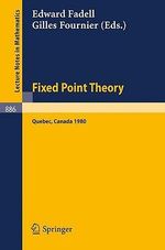 Fixed Point Theory : Proceedings of a Conference Held at Sherbrooke, Quebec, Canada, June 2-21, 1980 - E. Fadell