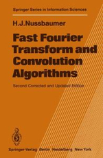 Fast Fourier Transform and Convolution Algorithms : Springer Series in Information Sciences - Henri J. Nussbaumer