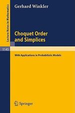 Choquet Order and Simplices : With Applications in Probabilistic Models - Gerhard Winkler