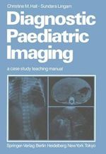 Diagnostic Paediatric Imaging - Christine M. Hall