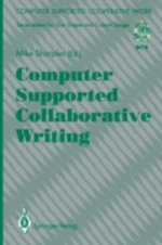 Computer Supported Collaborative Writing : Computer Supported Cooperative Work - Mike Sharples