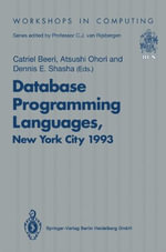 Database Programming Languages (DBPL-4) : Proceedings of the Fourth International Workshop on Database Programming Languages - Object Models and Languages, Manhattan, New York City, USA, 30 August-1 September 1993 - Catriel Beeri
