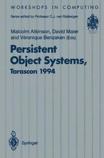 Persistent Object Systems : Proceedings of the 6th International Workshop on Persistent Object Systems, Tarascon, Provence, France, 5-9 September 1994 - Malcolm Atkinson