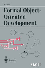 Formal Object-Oriented Development : Formal Approaches to Computing and Information Technology - Kevin Lano