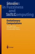 Evolutionary Computations : New Algorithms and their Applications to Evolutionary Robots - Keigo Watanabe