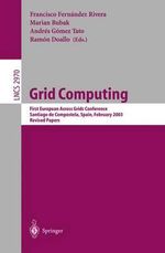 Grid Computing : First European Across Grids Conference, Santiago de Compostela, Spain, February 13-14, 2003, Revised Papers - Francisco Fernández Rivera