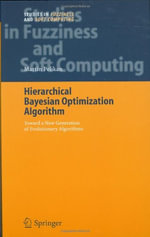Hierarchical Bayesian Optimization Algorithm : Toward a New Generation of Evolutionary Algorithms : Toward a New Generation of Evolutionary Algorithms - Martin Pelikan