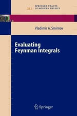 Evaluating Feynman Integrals : SPRINGER TRACTS IN MODERN PHYSICS - Vladimir A. Smirnov