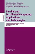 Parallel and Distributed Computing: Applications and Technologies : 5th International Conference, Pdcat 2004, Singapore, December 8-10, 2004, Proceedings - Kim-Meow Liew
