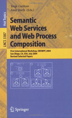 Semantic Web Services and Web Process Composition : First International Workshop, Swswpc 2004, San Diego, CA, USA, July 6, 2004, Revised Selected Papers - Jorge Cardoso