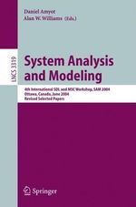 System Analysis and Modeling : 4th International SDL and MSC Workshop, SAM 2004, Ottawa, Canada, June 2004, Revised Selected Papers - Daniel Amyot