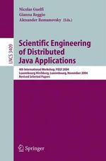 Scienfitic Engineering of Distributed Java Applications : 4th International Workshop, FIDJI 2004, Luxembourg-Kirchberg, Luxembourg, November 24-25, 2004, Revised Selected Papers - Nicolas Guelfi