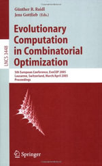 Evolutionary Computation in Combinatorial Optimization : 5th European Conference, EvoCOP 2005, Lausanne, Switzerland, March 30 - April 1, 2005, Proceedings - GÃ¼nther R. Raidl