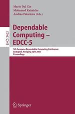 Dependable Computing - EDCC 2005 : 5th European Dependable Computing Conference, Budapest, Hungary, April 20-22, 2005, Proceedings - Mario Dal Cin