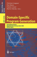 Domain-Specific Program Generation : International Seminar, Dagstuhl Castle, Germany, March 23-28, 2003, Revised Papers - Christian Lengauer