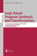 Logic Based Program Synthesis and Transformation : 13th International Symposium LOPSTR 2003, Uppsala, Sweden, August 25-27, 2003, Revised Selected Papers - Maurice Bruynooghe