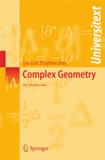 Complex Geometry : An Introduction - Daniel Huybrechts