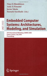 Embedded Computer Systems: Architectures, Modeling, and Simulation : 5th International Workshop, Samos 2005, Samos, Greece, July 18-20, Proceedings - Timo D. HÃ¤mÃ¤lÃ¤inen