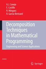 Decomposition Techniques in Mathematical Programming : Engineering and Science Applications - Antonio J. Conejo