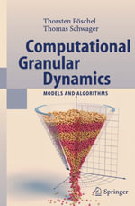 Computational Granular Dynamics : Models and Algorithms - Thorsten Pöschel