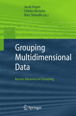 Grouping Multidimensional Data : Recent Advances in Clustering - Jacob Kogan