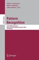 Pattern Recognition : 27th DAGM Symposium, Vienna, Austria, August 31 - September 2, 2005, Proceedings - Walter Kropatsch
