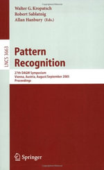 Pattern Recognition : 27th Dagm Symposium, Vienna, Austria, August 31 - September 2, 2005, Proceedings - Walter Kropatsch