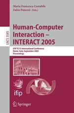 Human-Computer Interaction - INTERACT 2005 : IFIP TC 13 International Conference, Rome, Italy, September 12-16, 2005, Proceedings - Maria Francesca Costabile